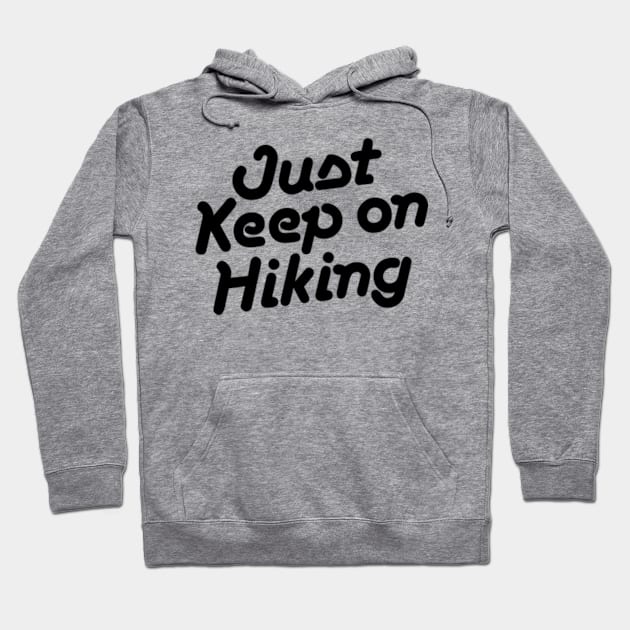 Just keep on Hiking Hoodie by abbyhikeshop